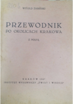 Przewodnik po okolicach Krakowa, 1947 r.