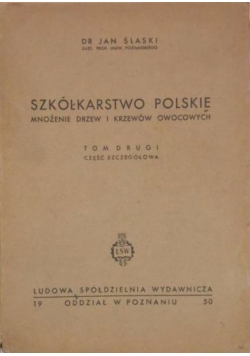 Szkółkarstwo polskie , Tom II