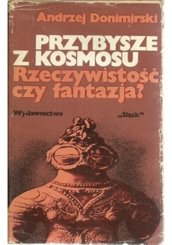 Przybysze z kosmosu rzeczywistość czy fantazja?