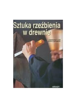 Sztuka rzeźbienia w drewnie
