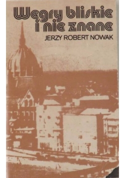 Węgry bliskie i nie znane