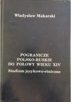 Pogranicze Polsko-Ruskie do połowy wieku XIV