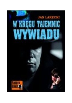 W kręgu tajemnic wywiadu