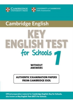Cambridge Key English Test for Schools 1 Authentic examination papers without answers