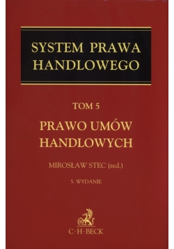 System Prawa Handlowego Tom 5 Prawo umów handlowych