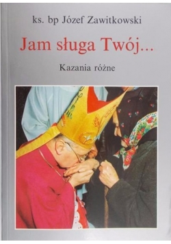 Jam sługa Twój…