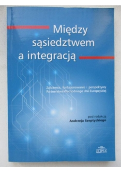 Między sąsiedztwem a integracją