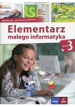 Owocna edukacja 3 Elementarz małego informatyka Podręcznik z płytą CD