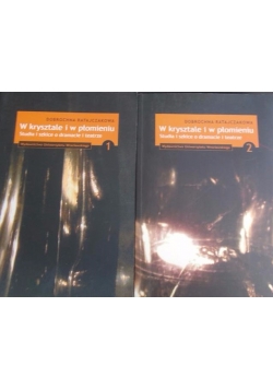 W krysztale i w płomieniu, Tom I-II