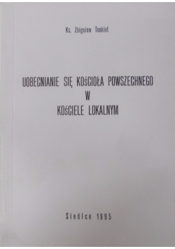 Uobecnianie się kościoła powszechnego w kościele lokalnym