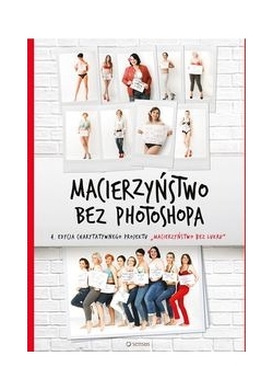 Macierzyństwo bez photoshopa, Nowa