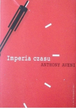 Imperia czasu. Kalendarze, zegary i kultury
