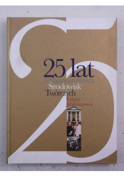 25 lat Duszpasterstwa Środowisk Twórczych. Księga Jubileuszowa