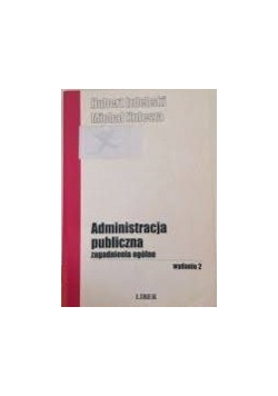 Administracja publiczna. Zagadnienia ogólne