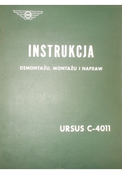 Instrukcja demontażu , montażu i naprawy Ursus C-4011