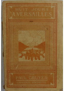 Huit Jours a Versailles, 1920r.