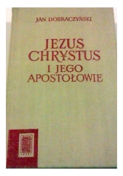 Jezus Chrystus i Jego Apostołowie
