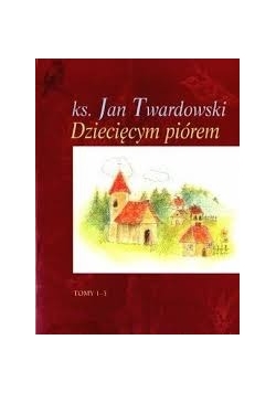 Dziecięcym piórem, tom 1-3
