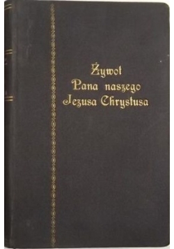 Żywot Pana Naszego Jezusa Chrystusa Tom III, 1934 r.