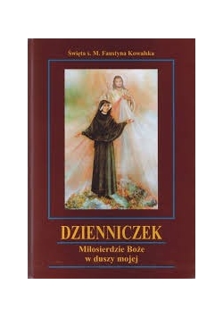 Dzienniczek  miłosierdzie Boże w duszy mojej