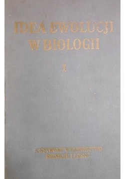 Idea ewolucji w biologii - Tom I
