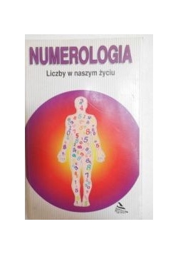 Numerologia. Liczby w naszym życiu