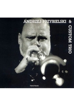 Andrzej Przybielski & Custom Trio, CD
