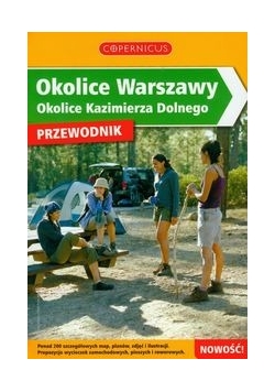 Okolice Warszawy Okolice Kazimierza Dolnego przewodnik
