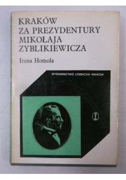 Kraków za prezydentury Mikołaja Zyblikiewicza