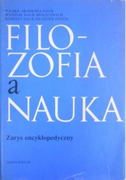 Filozofia a nauka. Zarys encyklopedyczny