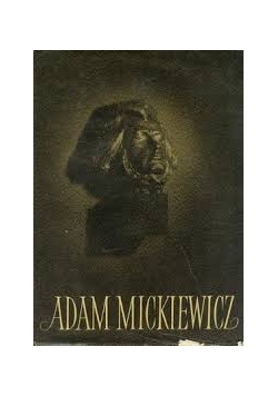 Adam Mickiewicz Księga Pamiątkowa a w stulecie Śmierci Poety