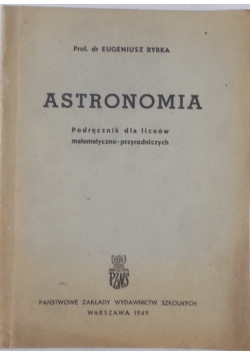 Astronomia . Podręcznik dla liceów matematyczno - przyrodniczych