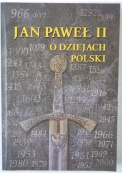 Jan Paweł II o dziejach Polski