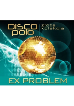 Złota Kolekcja Disco Polo - Ex Problem