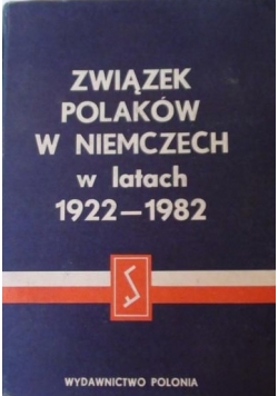 Związek Polaków w Niemczech w latach 1922-1982