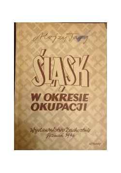 Śląski w okresie okupacji,1946