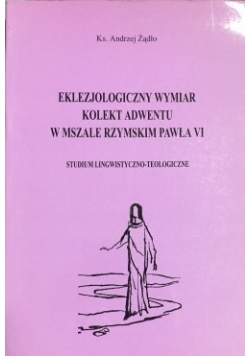 Eklezjologiczny wymiar kolekt adwentu w mszale rzymskim Pawła VI