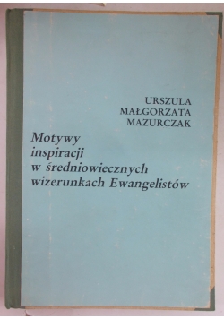 Motywy inspiracji w średniowiecznych wizerunkach Ewangelistów