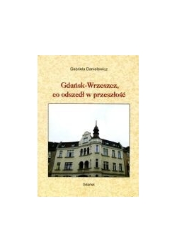 Gdańsk-Wrzeszcz co odszedł w przeszłość