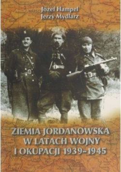 Ziemia Jordanowska w latach wojny i okupacji 1939-1945