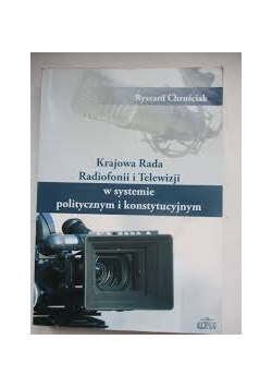 Krajowa Rada Radiofonii i Telewizji w systemie politycznym i konstytucyjnym