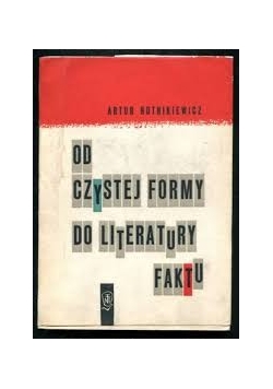 Od czystej formy do literatury faktu