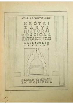 Krótki zarys historji Kościoła Katolickiego, 1922 r.