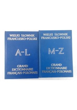 Wielki słownik Francusko - Polski . A-L/ M-Z.