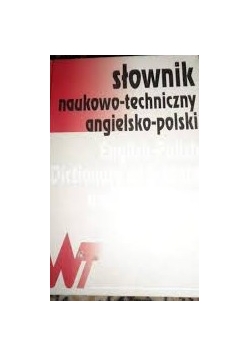 Słownik naukowo - techniczny angielsko - polski
