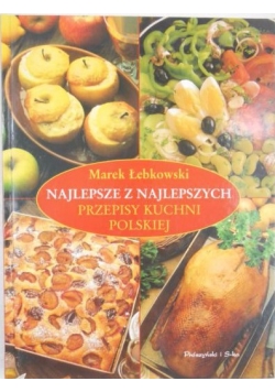 Najlepsze z najlepszych. Przepisy kuchni polskiej