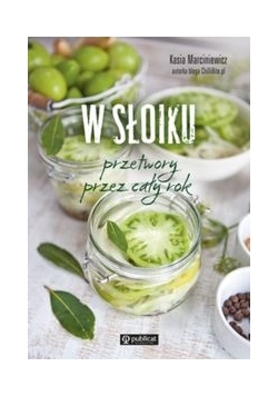 W słoiku Przetwory przez cały rok