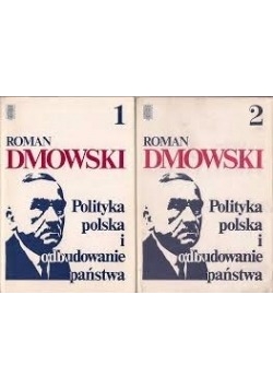 Polityka polska i odbudowanie państwa - cz. 1 i 2.