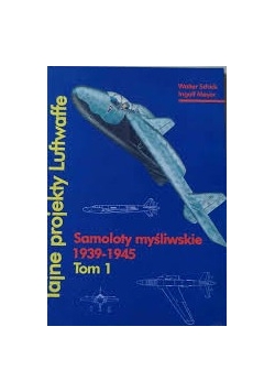 Samoloty myśliwskie 1939- 1945, Tom I