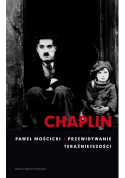 Chaplin Przewidywanie teraźniejszości